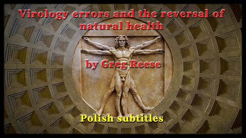 Virology errors and the reversal of natural health (Polish subtitles)