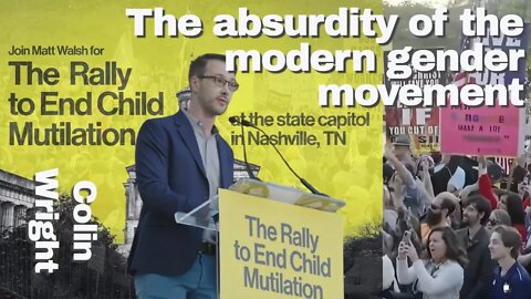 Wright, Absurdity Of The Modern Gender Movement (The Rally To End Child Mutilation)