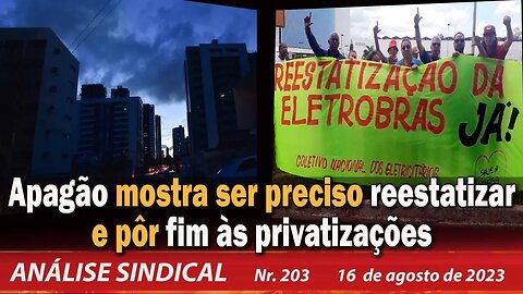 Apagão mostra ser preciso reestatizar e pôr fim às privatizações - Análise Sindical nº 203 - 16/8/23