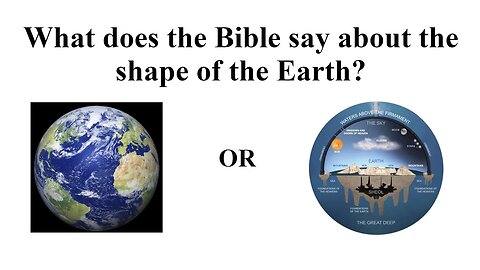 WHAT DOES THE BIBLE SAY ABOUT THE SHAPE OF THE EARTH?