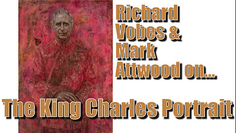Richard Vobes & Mark Attwood on The King Charles Portrait