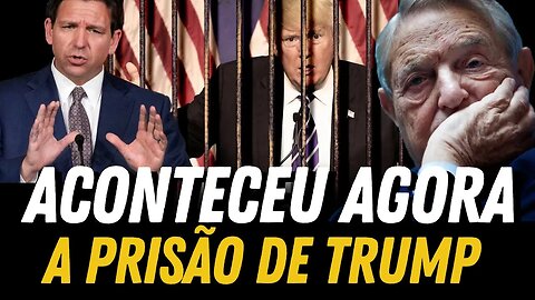 🔴 URGENTE!! TUDO SOBRE A PRISÃO DE TRUMP