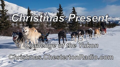 Christmas Present - Challenge of the Yukon