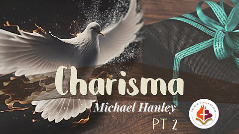 Charisma pt 2 -Michael Hanley- February 4th, 2024
