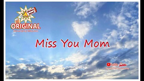 Miss You Mom - Original Lyrics and Music by Whiskey Reload