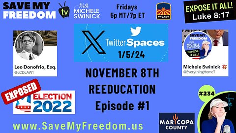 #234 NOVEMBER 8TH REEDUCATION - X Spaces Episode #1: EXPOSING What Really Happened At The Nov 8th 2022 ELECTION In Mari-Corruption County, Anarchy Arizona | NEVER HEARD BEFORE FACTS & PUBLIC DOCUMENTS - The TRUTH Shall Set YOU FREE!