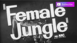 THE FEMALE JUNGLE (1955) Trailer [#thefemalejungle #thefemalejungletrailer]