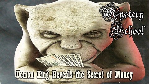 Demon King Reveals the Secret of Money | Mystery School Lesson 61