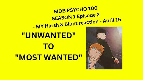 MOB PSYCHO 100 SEASON 1 Episode 2 - MY Harsh & Blunt reaction - April 15