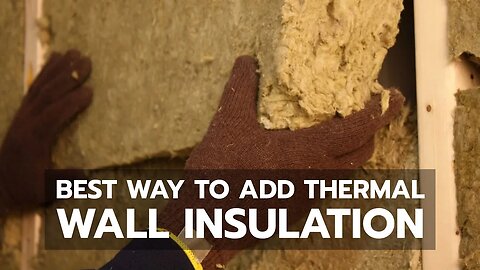 Best Way to Add Thermal Wall Insulation