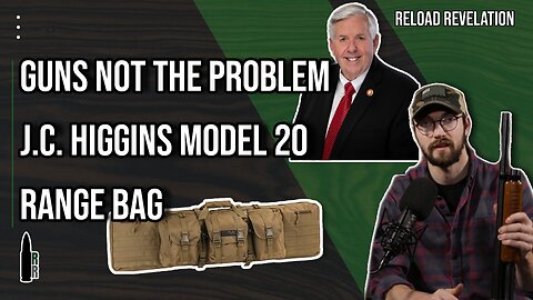 Guns are NOT the Problem, J.C. Higgins Model 20, Range Bags — R&R