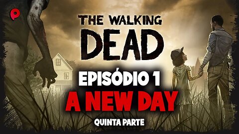 The Walking Dead - A new day / Part 5