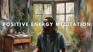 Positive energy cultivation - 10 minute meditation