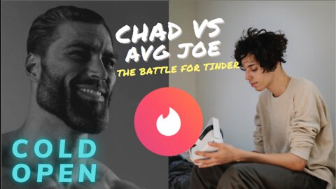 CHAD vs Average Joe. Tinder social experiments ... COLD OPEN introduction. ♫