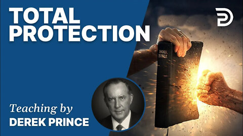 Total Protection - Derek Prince