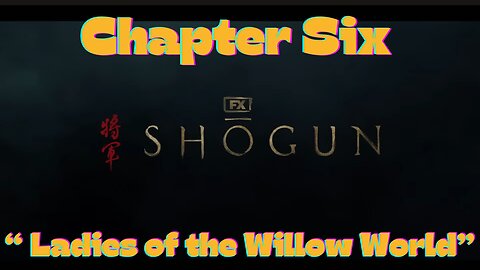 Shogun Chapter 6 Livestream REVIEW TN Wednesday 4/3/24 at 9:35PM EST/ 6:35PM PAC! Come Join us!