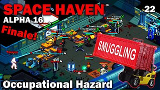 Occupational Hazard: Space Haven Alpha 16 (Brutal Difficulty) [S2 EP22 Finale!]