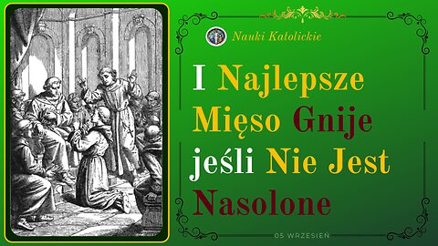 I Najlepsze Mięso Gnije jeśli Nie Jest Nasolone | 05 Wrzesień