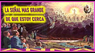 LA SEÑAL MAS GRANDE DE QUE ESTOY CERCA - MENSAJE DE JESUCRISTO REY A ANNA