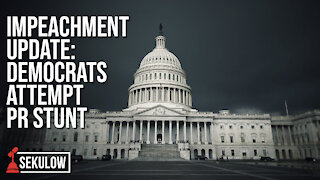 Impeachment Update: Democrats Attempt PR Stunt