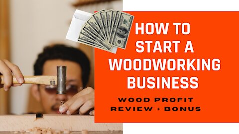 HOW TO START A WOODWORKING BUSINESS - WoodProfit + Bonus