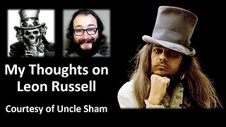 My Thoughts on Leon Russell (Courtesy of Uncle Sham)