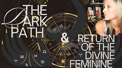 👁‍🗨 The Dark Path & Return of the Divine Feminine