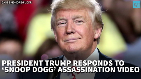 Trump Responds To Snoop Dogg’s Assassination Video