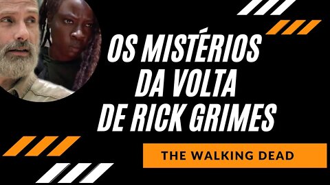 RICK GRIMES VOLTOU | REVELANDO MISTÉRIOS DE SUA VOLTA