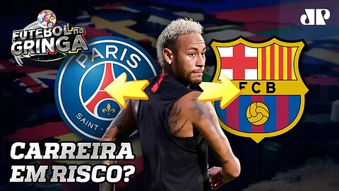 PSG, Barcelona... E agora? Neymar vê carreira EM RISCO!