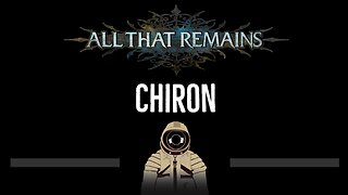 All That Remains • Chiron (CC) 🎤 [Karaoke] [Instrumental Lyrics]