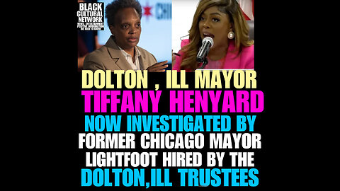 BCN #33 Dolton trustees vote to override Mayor Tiffany Henyard’s veto of Lightfoot probe!