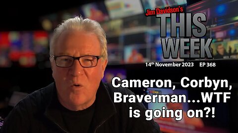 Jim Davidson - Cameron, Corbyn, Braverman...WTF is going on?!