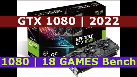 GTX 1080 | 1080p Very High / Ultra Graphics | 18 Gaming Test 2022