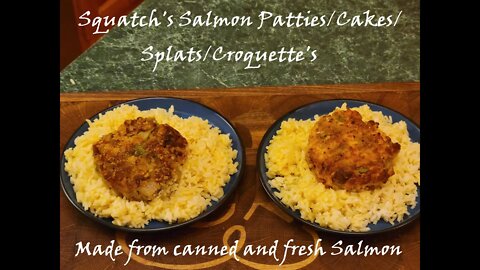 Squatch's Salmon Patties/Cakes/Splats/Croquette's!! Made from Canned and Fresh Salmon!!!