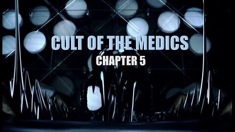 Cult Of The Medics - Chapter 5: Black Magic & TRANSHUMANISM