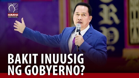 Bakit inuusig si Pastor Apollo C. Quiboloy ng gobyerno?