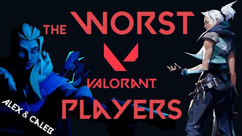 We Are The Worst Valorant Players Ever