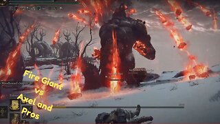 Fire giant vs Axel and Pros Elden Ring