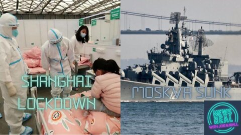 Shanghai Lockdown - Moskva Hit - Escalation in Ukraine?