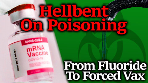 NEW NORMAL: Same People Who Poison Your Water Supply Want To Inject You Repeatedly With Poison