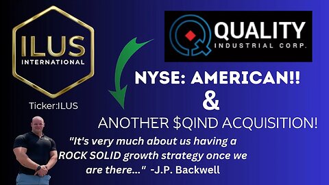$ILUS & $QIND | NYSE: American | NEW Acquisition! | Building a MONSTER Conglomerate!