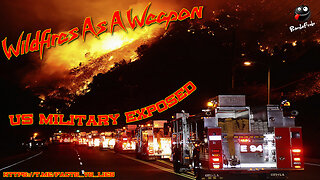 Wildfires As A Weapon: US Military Exposed