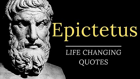 Epictetus Stoic Quotes - Greatest LIFE CHANGING Ancient Wisdom Stoicism Artistic Motivation
