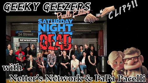 Geeky Geezers Pacelli Edition; Clips! – Saturday Night DEAD?