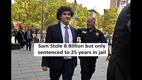 Sam Bankman Fried stole 8 billion only gets 25 year prison sentence
