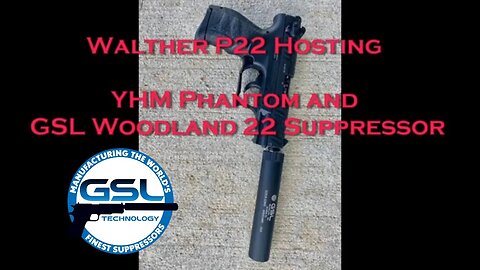 Walther P22 YHM Phantom and GSL Woodland Suppressors