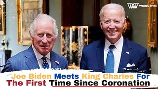 Joe Biden Meets King Charles For The First Time Since Coronation-World-Wire