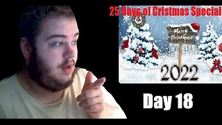 25 Days of Christmas 2022 Special | Day 18