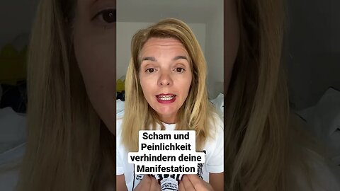 Scham und Peinlichkeit verhindern deine Manifestation!!